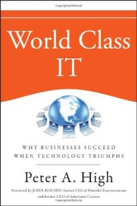 cover of the book World Class IT: Why Businesses Succeed When IT Triumphs