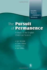 cover of the book The Pursuit of Permanence: A Study of the English Child Care System 