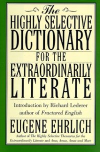 cover of the book The Highly Selective Dictionary For The Extraordinarily Literate