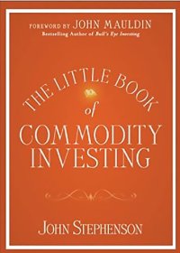 cover of the book The Little Book of Commodity Investing