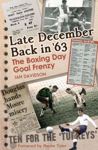 cover of the book Late December Back in '63: The Boxing Day Football Went Goal Crazy