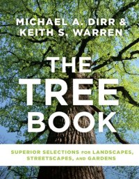 cover of the book Tree Book, The: Superior Selections for Landscapes, Streetscapes, and Gardens