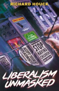 cover of the book Liberalism Unmasked