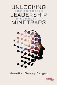 cover of the book Unlocking Leadership Mindtraps: How to Thrive in Complexity