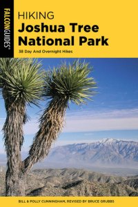 cover of the book Hiking Joshua Tree National Park: 38 Day And Overnight Hikes