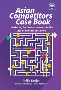 cover of the book Asian Competitors Case Book: Marketing for Competitiveness in the Age of Digital Consumers