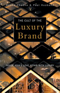 cover of the book The Cult of the Luxury Brand: Inside Asia's Love Affair with Luxury