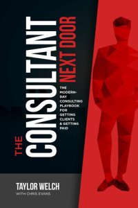 cover of the book The Consultant Next Door: The Modern-Day Consulting Playbook for Getting Clients & Getting Paid