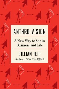 cover of the book Anthro-Vision: A New Way to See in Business and Life