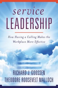 cover of the book Service Leadership: How Having a Calling Makes the Workplace More Effective