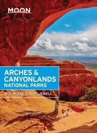 cover of the book Moon Arches & Canyonlands National Parks