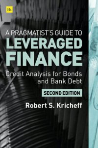 cover of the book A Pragmatist’s Guide to Leveraged Finance: Credit Analysis for Below-Investment-Grade Bonds and Loans