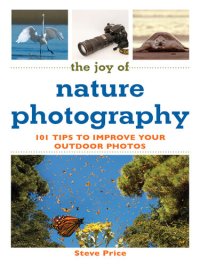 cover of the book The Joy of Nature Photography: 101 Tips to Improve Your Outdoor Photos