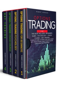 cover of the book OPTIONS TRADING: 4 Books In 1: Beginners Guide + Psychology + Crash Course + Day Trading A Complete Guide to Invest and Make Money with Trade Options. Build Passive Income Using Marketing Strategies