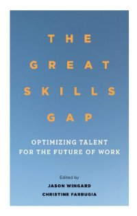 cover of the book The Great Skills Gap: Optimizing Talent for the Future of Work