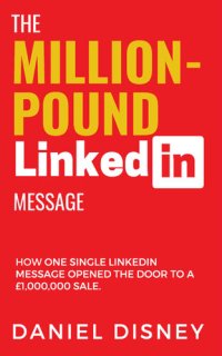 cover of the book The Million-Pound LinkedIn Message