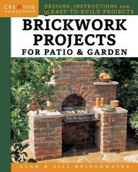 cover of the book Brickwork Projects for Patio & Garden: Designs, Instructions and 16 Easy-to-Build Projects