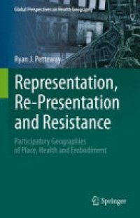 cover of the book Representation, Re-Presentation, and Resistance: Participatory Geographies of Place, Health, and Embodiment