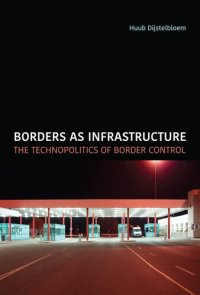 cover of the book Borders as Infrastructure: The Technopolitics of Border Control