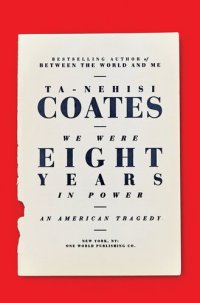 cover of the book We Were Eight Years in Power: An American Tragedy