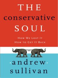 cover of the book The Conservative Soul: How We Lost It, How to Get It Back