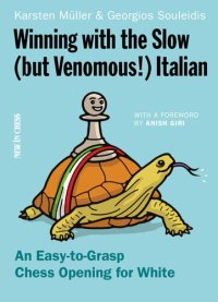 cover of the book Winning with the Slow (But Venomous!) Italian: An Easy-To-Grasp Chess Opening for White