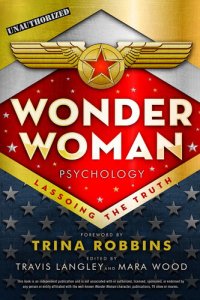 cover of the book Wonder Woman Psychology: Lassoing the Truth