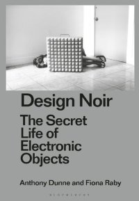 cover of the book Design Noir: The Secret Life of Electronic Objects