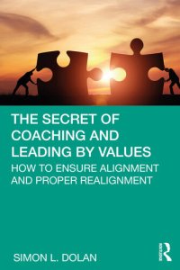 cover of the book The Secret of Coaching and Leading by Values: How to Ensure Alignment and Proper Realignment