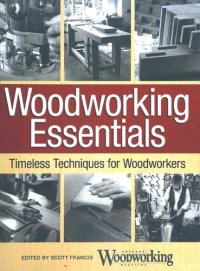 cover of the book Woodworking Essentials: Timeless Techniques for Woodworkers