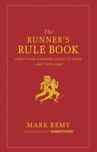 cover of the book The Runner's Rule Book: Everything a Runner Needs to Know - And Then Some