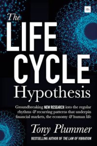 cover of the book The Life Cycle Hypothesis: Groundbreaking New Research Into the Regular Rhythms and Recurring Patterns That Underpin Financial Markets, the Economy and Human Life