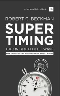 cover of the book Supertiming: The Unique Elliott Wave System: Keys to Anticipating Impending Stock Market Action