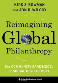 cover of the book Reimagining Global Philanthropy: The Community Bank Model of Social Development