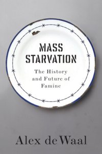 cover of the book Mass Starvation: The History and Future of Famine