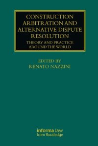 cover of the book Construction Arbitration and Alternative Dispute Resolution: Theory and Practice Around the World