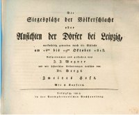 cover of the book Die Siegesplätze der Völkerschlacht oder Ansichten der Dörfer bei Leipzig merkwürdig geworden durch die Schlacht am 16ten bis 19ten Oktober 1813