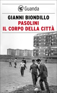 cover of the book Pasolini. Il corpo della città