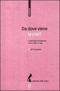 cover of the book Da dove viene la crisi? L'ideologia neoliberista dalle origini a oggi