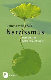 cover of the book Narzissmus: dem Inneren Gefängnis entfliehen