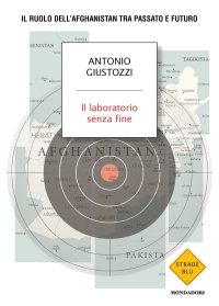 cover of the book Il laboratorio senza fine. Il ruolo dell'Afghanistan tra passato e futuro