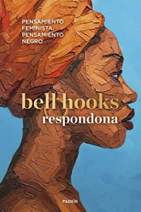 cover of the book Respondona: Pensamiento feminista, pensamiento negro (Contextos) (Spanish Edition)