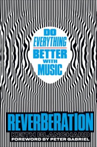 cover of the book Reverberation: Do Everything Better with Music