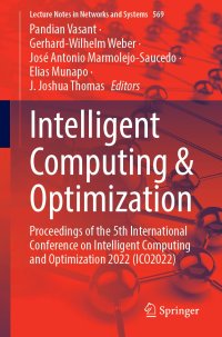 cover of the book Intelligent Computing & Optimization: Proceedings of the 5th International Conference on Intelligent Computing and Optimization 2022 (ICO2022)