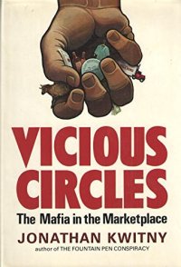 cover of the book Vicious Circles: The Mafia's Control of the American Marketplace, Food, Clothing, Transportation, Finance