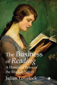 cover of the book The Business of Reading: A Hundred Years of the English Novel