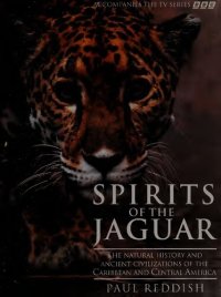 cover of the book Spirits of the jaguar : the natural history and ancient civilizations of the Caribbean and Central America