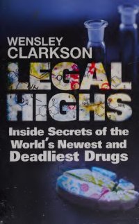 cover of the book Legal highs : inside secrets of the world's newest and deadliest drugs