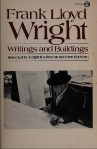 cover of the book Frank Lloyd Wright, writings and buildings