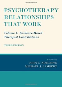 cover of the book Psychotherapy Relationships that Work: Volume 1: Evidence-Based Therapist Contributions